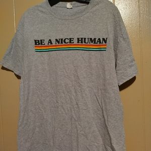 Be A Nice Human t-shirt size large